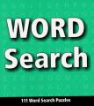 Word Search: 111 Word Search Puzzles