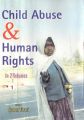 Child Abuse And Human Rights (Current Trends In Child Abuse), Vol. 1: Book by Jyotsna Tiwari