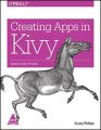 CREATING APPS IN KIVY : MOBILE WITH PYTHON: Book by PHILLIPS