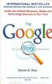 The Google Story (English) (Paperback): Book by                                                       David A. Vise is a Pulitzer-Prize winning reporter for The Washington Post. He has written several books including New York Times Bestseller 