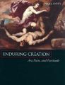 Enduring Creation: Art, Pain, and Fortitude: Book by Nigel Spivey