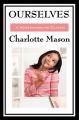Ourselves: Volume IV of Charlotte Mason's Original Homeschooling Series: Book by Charlotte Mason