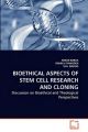 Bioethical Aspects of Stem Cell Research and Cloning: Book by Ankur Barua
