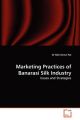 Marketing Practices of Banarasi Silk Industry: Book by Dr Alok Kumar Rai