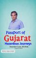 Passport Of Gujarat : Hazardous Journeys: Book by Alexander K Luke