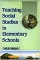 Teaching Social Studies in Elementary Schools, 310pp, 2004 (English) 01 Edition (Paperback): Book by M. A. Khan