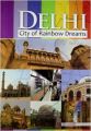 DELHI CITY OF RAINBOW DREAMS (English) (Hardcover): Book by Nita Berry$$Authored By