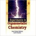 Experiments in Organometallic Chemistry, 2010 (English): Book by Sushil Chauhan, Satya Prakash Mohanty