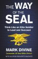 The Way of the SEAL : Think Like an Elite Soldier to Lead and Succeed (English)