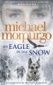 An Eagle in the Snow (English) (Paperback): Book by Michael Morpurgo