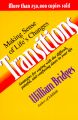 Transitions: Making Sense of Life's Changes: Book by William Bridges