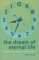 The Dream of Eternal Life (English) (Hardcover): Book by Professor Mark Benecke