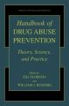 Handbook of Drug Abuse Prevention: Theory, Science and Practice