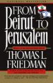 From Beirut to Jerusalem: Updated with a New Chapter: Book by Thomas L. Friedman
