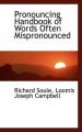 Pronouncing Handbook of Words Often Mispronounced: Book by Loomis Joseph Campbell Richard Soule