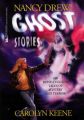 Nancy Drew Ghost Stories: Book by Carolyn Keene