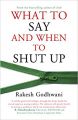 What to Say and When to Shut Up (English) (Paperback): Book by Rakesh Godhwani