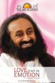 Love Is Not An Emotion...It is Your very Existence: Book by H.H. SRI SRI RAVI SHANKAR