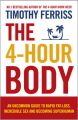The 4-Hour Body: An Uncommon Guide to Rapid Fat-loss, Incredible Sex and Becoming Superhuman: Book by Timothy Ferriss