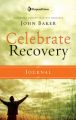 Celebrate Recovery Journal: Book by John Baker