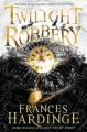Twilight Robbery: Book by Frances Hardinge