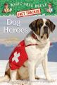 Dog Heroes: a Nonfiction Companion to Magic Tree House #46 : Dogs in the Dead of Night: Book by Mary Pope Osborne , Natalie Pope Boyce , Sal Murdocca