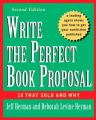 Write the Perfect Book Proposal: 10 That Sold and Why: Book by Jeff Herman