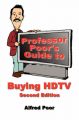 Professor Poor's Guide to Buying HDTV - Second Edition: Book by Alfred Poor