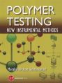 Polymer Testing: New Instrumental Methods: Book by Muralisrinivasan Natamai Subramanian