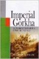 Imperial Gorkha: An Account of Gorkhali Rule in Kumaun 1791-1815: An Account of Gorkhali Rule in Kumaun 1791-1815 (English) 1st Edition : Book by Mahesh C. Regmi, Mahesh Chandra Regi