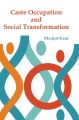 Caste, Occupation and Social Transformation : A Study of Artisans of Punjab: Book by Manjot Kaur
