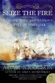 Seize the Fire: Heroism, Duty, and Nelson's Battle of Trafalgar: Book by Adam Nicolson