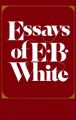 Essays of E.B. White: Book by E. B. White