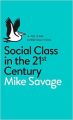 Social Class in the 21st Century (Pelican Introduction): Book by Mike Savage