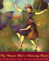 My Mama Had a Dancing Heart: Book by Libba Moore Gray