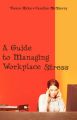 A Guide to Managing Workplace Stress: Book by Trevor, Hicks