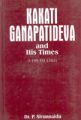 Kakati Ganapatideva And His Times: Book by P. Sivunmaidu