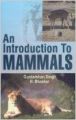 An Introduction to Mammals, 2011 (English) 01 Edition: Book by Gurdarshan Singh, H. Bhaskar