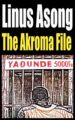 The Akroma File: Book by Linus T. Asong