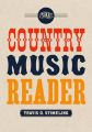 The Country Music Reader: Book by Travis D. Stimeling