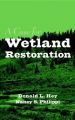 A Case for Wetland Restoration: Book by Donald L. Hey