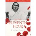 At the Eleventh Hour: The Biography of Swami Rama: Book by Pandit Rajmani Tigunait