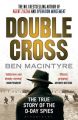 Double Cross: The True Story of the D-Day Spies: Book by Ben Macintyre