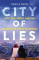 City of Lies: Love, Sex, Death and the Search for Truth in Tehran (English): Book by Ramita Navai