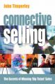 Connective Selling: The Secrets of Winning Big Ticket Sales: Book by John Timperley