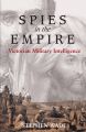 Spies in the Empire: Victorian Military Intelligence: Book by Stephen Wade