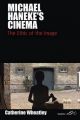 Michael Haneke's Cinema: The Ethic of the Image: Book by Catherine Wheatley
