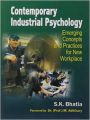 Contemporary Industrial Psychology: Emerging Concepts and Practices for New Workplace: Book by S.K. Bhatia