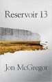 Reservoir 13: Book by Jon McGregor