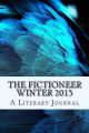 The Fictioneer Winter 2015: A Literary Journal: Book by Unsolicited Press
